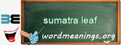 WordMeaning blackboard for sumatra leaf